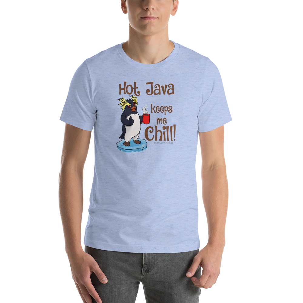 Unisex T-Shirt:  'Hot Java Keeps Me Chill!'
