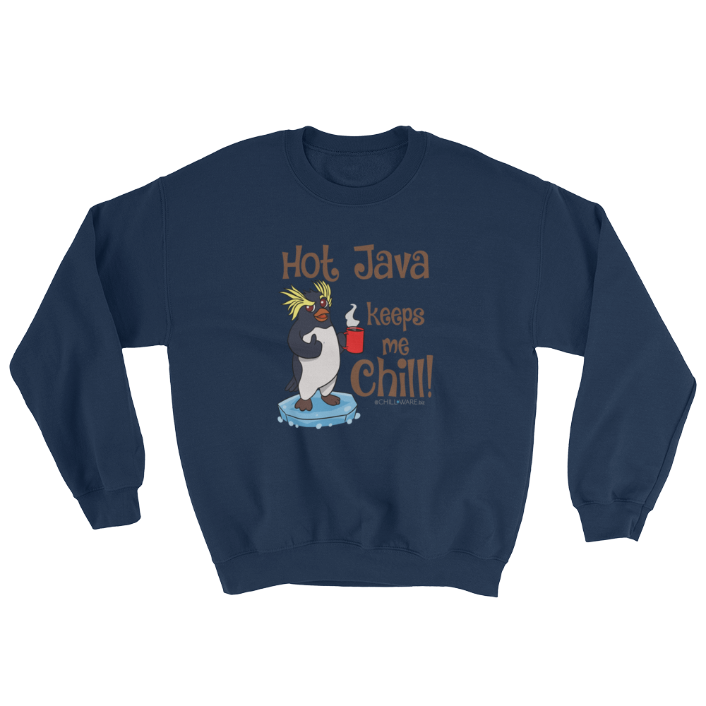 Classic Sweatshirt with 'Hot Java Keeps Me Chill!'